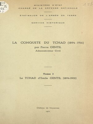 cover image of La conquête du Tchad, 1894-1916 (1). Le Tchad d'Émile Gentil, 1894-1902